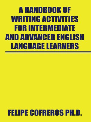 cover image of A Handbook of Writing Activities for Intermediate and Advanced English Language Learners